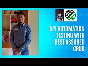 API Automation Testing with Rest Assured | Complete CRUD Operations and Assertions in Java
