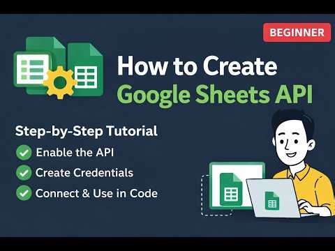Google Sheets API in 10 Minutes | Easy Beginner Guide 💻