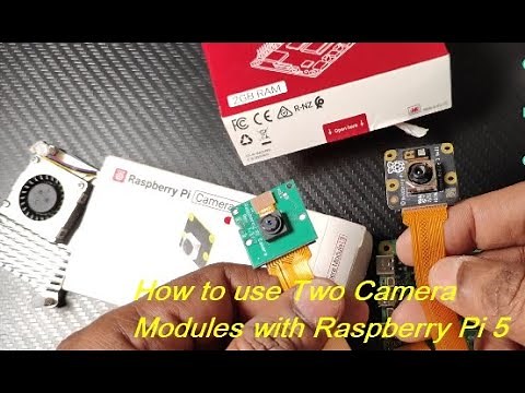 How to use two Camera Modules on Raspberry PI 5