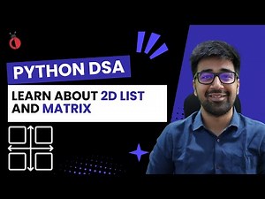 DSA in Python Course - Learn About 2D List or Matrix - Part 40 [Hindi] | Code & Debug