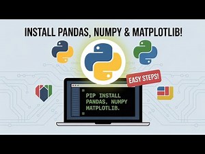 How to Install Numpy, Pandas And Matplotlib Python Libraries