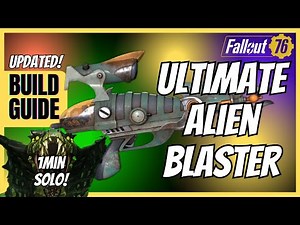 The Alien Blaster Build Is Even Stronger Now! Build Guide (Updated) | Fallout76