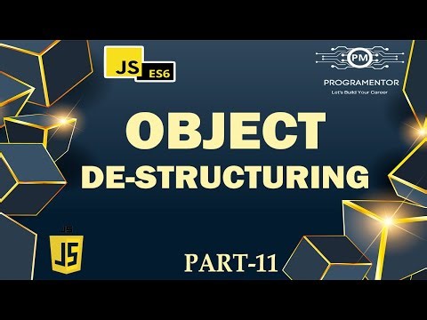 11 | Object DeStructuring In Advanced JavaScript | Destructuring Object ES6 | JS ES6 (Hindi/Urdu)