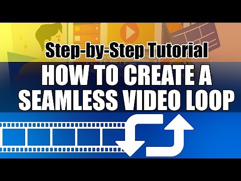 How to Create a Seamless Video Loop: Step-by-Step Tutorial