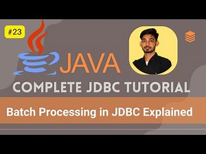 #23 Batch Processing in JDBC Explained | Execute SQL Efficiently in Java