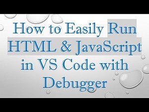 How to Easily Run HTML & JavaScript in VS Code with Debugger