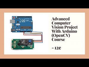 Advanced Computer Vision Project With Arduino (OpenCV) - I2C