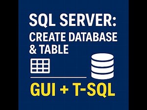 Create SQL Server Database & Table Using GUI and T-SQL | Beginner Friendly