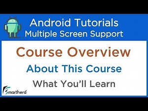 Android Multiple Screen Support Tutorials: [ FREE COURSE ] Overview