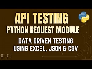 API Testing with Python Request Module | Data Driven Testing with Excel, JSON & CSV by Mr. Madan