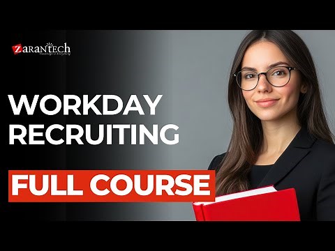 Workday Recruiting Full Course | ZaranTech