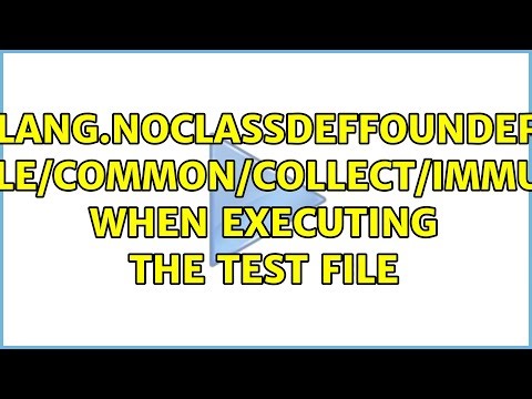 java.lang.NoClassDefFoundError: com/google/common/collect/ImmutableMap when executing the test file