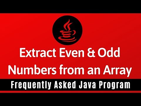 Frequently Asked Java Program 15: Print Even & Odd Numbers from an Array