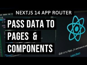 NextJS 14 - Passing Data to Pages and Components