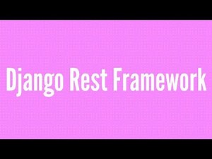 Getting Started With Django REST Framework