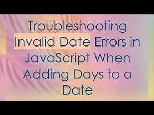 Troubleshooting Invalid Date Errors in JavaScript When Adding Days to a Date