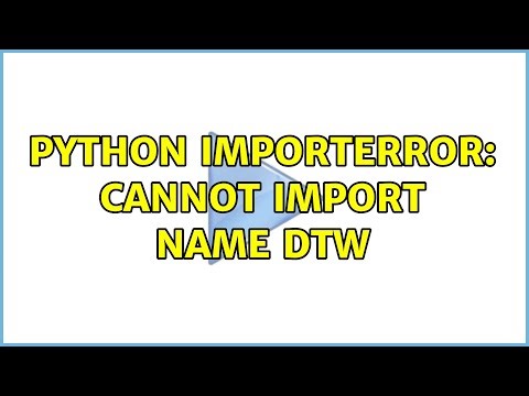 Python ImportError: cannot import name dtw (2 Solutions!!)