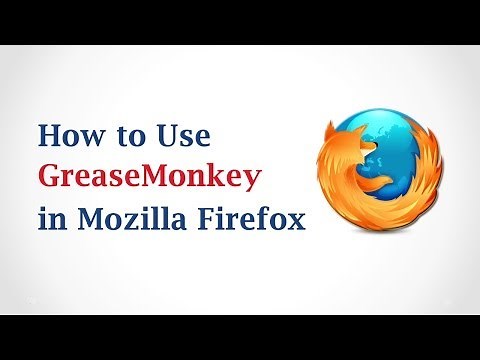 How to Use GreaseMonkey in Mozilla Firefox
