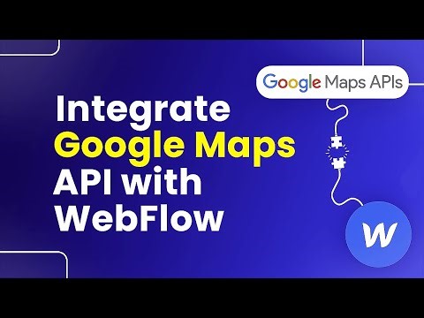 How to Integrate Google Maps API with Webflow (Easily)