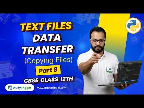 Text Files in Python | Part 8 | Data Transfer | CBSE Class 12 Computer Science | File Handling