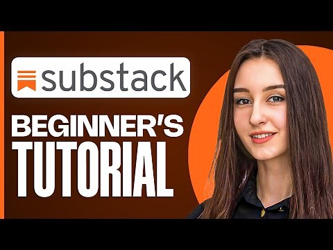 Substack Tutorial 2025 | A Beginner’s Guide to Creating & Managing Newsletters