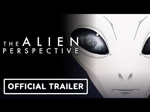 The Alien Perspective - Official Trailer