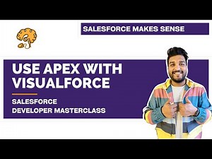 Connect Apex with Visualforce | Chapter 102 | Salesforce Developer Masterclass