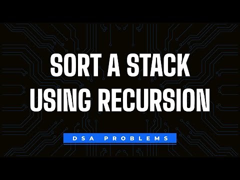 Sort a Stack using Recursion