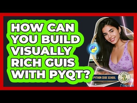 How Can You Build Visually Rich GUIs With PyQt? - Python Code School
