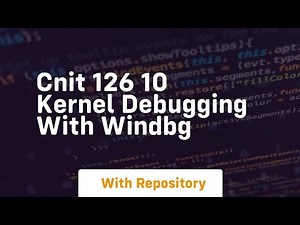 Cnit 126 10 kernel debugging with windbg