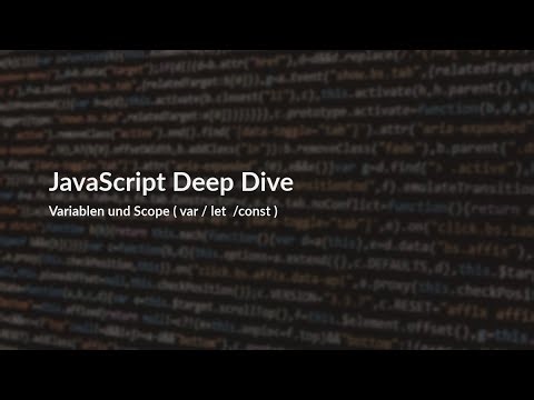 JavaScript Deep Dive: Variablen und Scope (let, var, const)