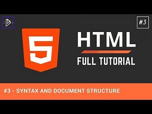 #3 - Syntax and Document Structure - HTML Full Tutorial for Beginners