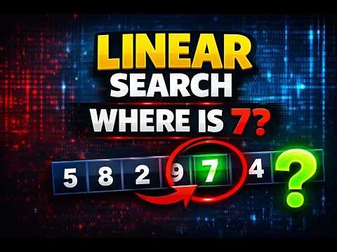 Linear Search Algorithm Explained with Real Examples | Interview Ready Guide