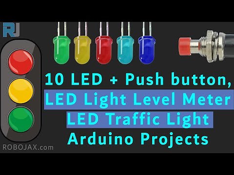 Lesson 98: Arduino 10 LED Push button Projects, Potentiometer LED Voltmeter, Traffic Light RJT441