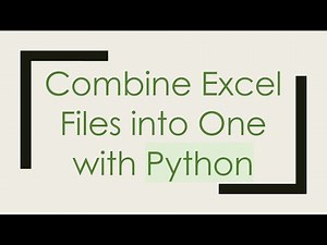 Combine Excel Files into One with Python