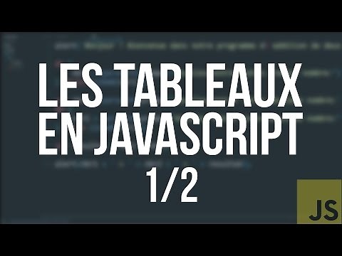 TUTO JS - #5 LES TABLEAUX (1/2)