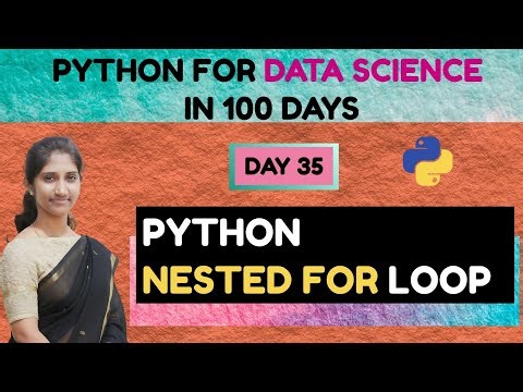 Day 35: Nested For Loop in Python | Python for Data Science in 100 Days