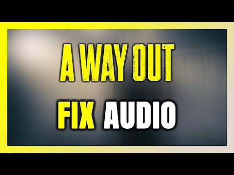 How to FIX A Way Out No Audio/Sound Not Working