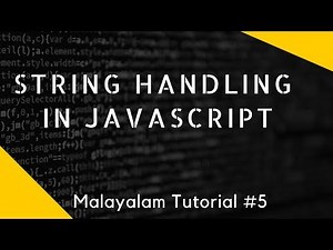 String handling in detail Javascript Malayalam Lesson 5