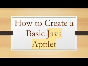 How to Create a Basic Java Applet