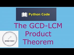 The GCD-LCM Product Theorem & LCM of two numbers in python|Relation Between GCD and LCM