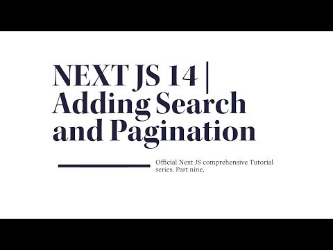 Mastering Next.js 14: Adding Search and Pagination | Part Nine