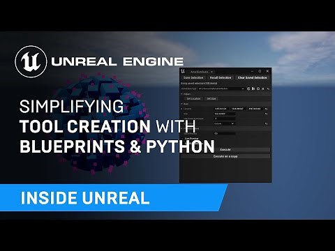 Simplifying Tool Creation with Blueprints & Python | Inside Unreal