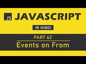 JavaScript Tutorial in Hindi for Beginners [Part 62] - Events on Form in JavaScript