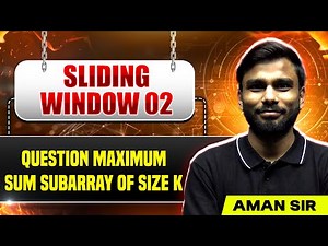 Sliding Window 02 | Maximum Sum Subarray of Size K | Coding Interview Question 🔥