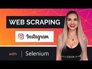 Web Scraping Instagram with Selenium