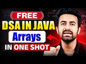 Mastering Complete Arrays in DSA in Java One Shot | Complete Guide for Beginners | DSA