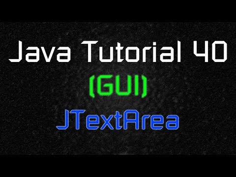 Java Tutorial 40 (GUI) - Text Area (JTextArea)