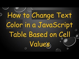 How to Change Text Color in a JavaScript Table Based on Cell Values