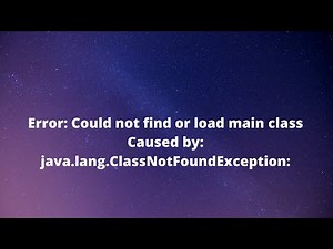 Fixed: Caused by java.lang.ClassNotFoundException Error: Could not find or load main class